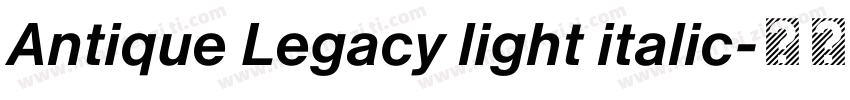 Antique Legacy light italic字体转换